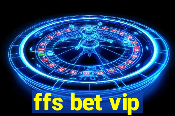 ffs bet vip